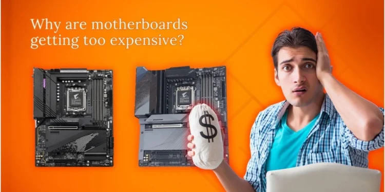 why-are-motherboards-getting-too-expensive