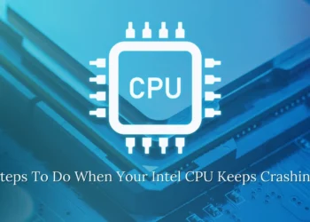 steps-to-do-when-your-intel-cpu-keeps-crashing