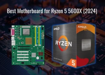 guide-to-finding-the-best-motherboard-for-ryzen-5-5600x-2024