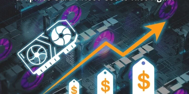 graphics-card-prices-set-to-skyrocket-again-be-prepared