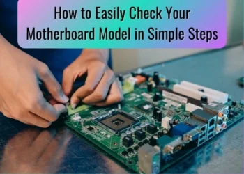how-to-easily-check-your-motherboard-model-in-simple-steps